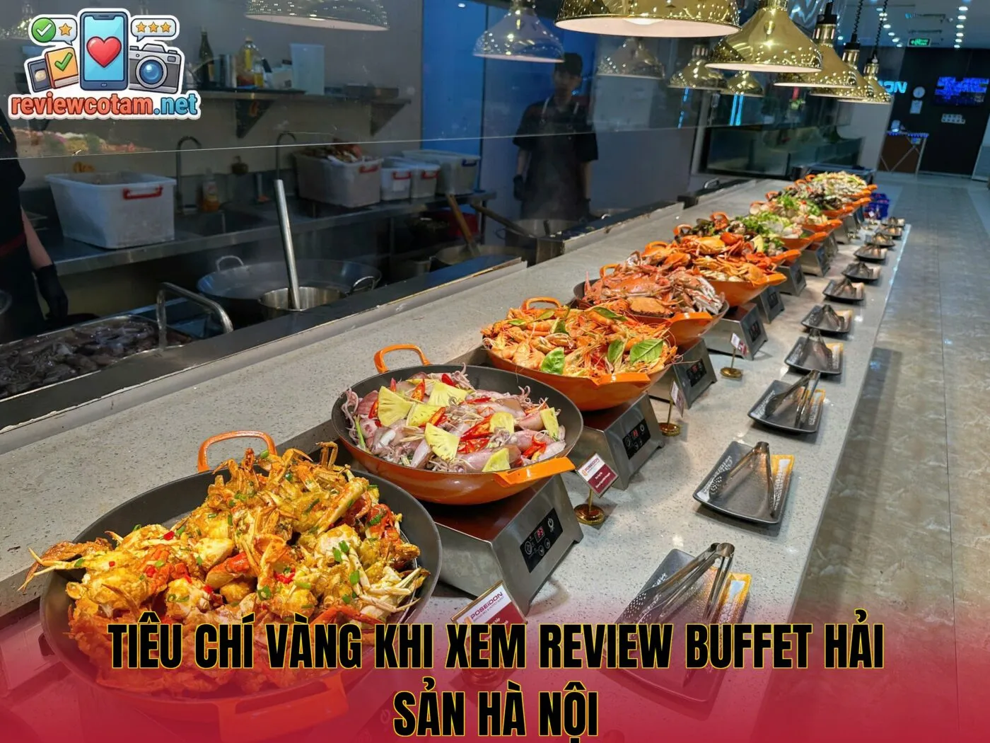 Tiêu chí vàng khi xem review buffet hải sản Hà Nội