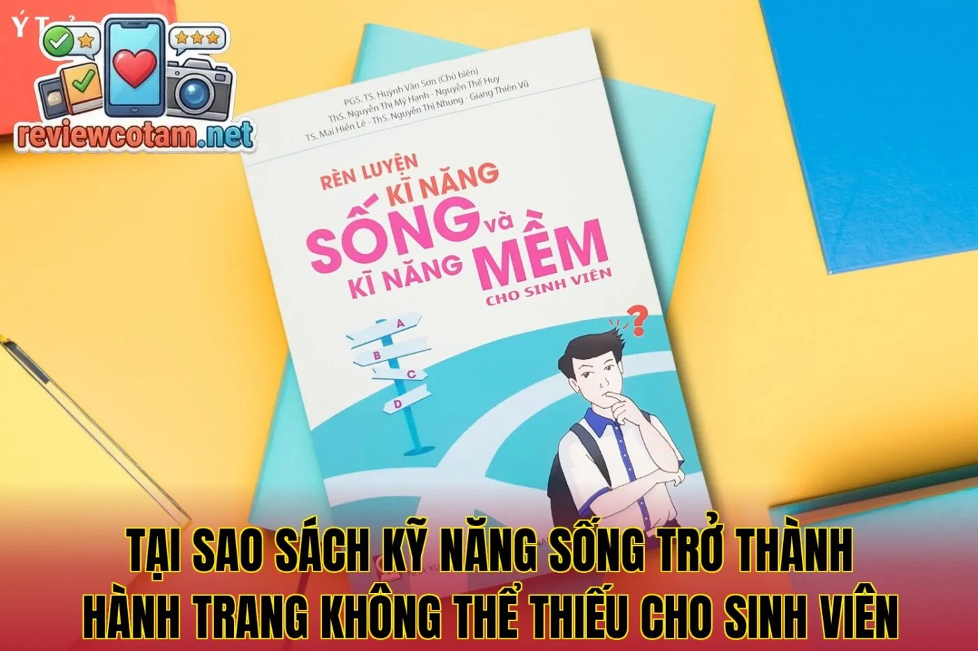 Tại sao sách kỹ năng sống trở thành hành trang không thể thiếu cho sinh viên