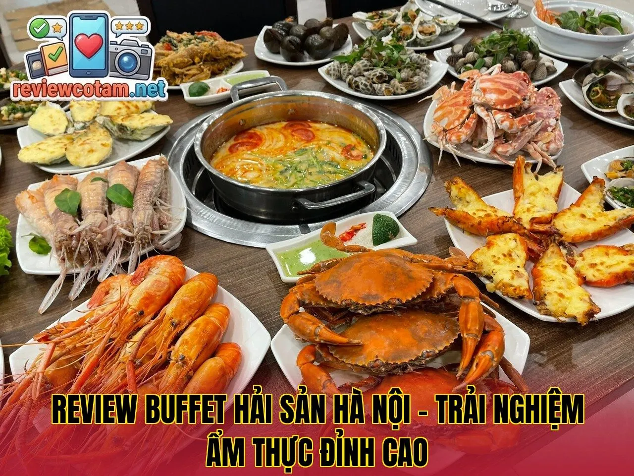 Review Buffet Hải Sản Hà Nội – Trải Nghiệm Ẩm Thực Đỉnh Cao