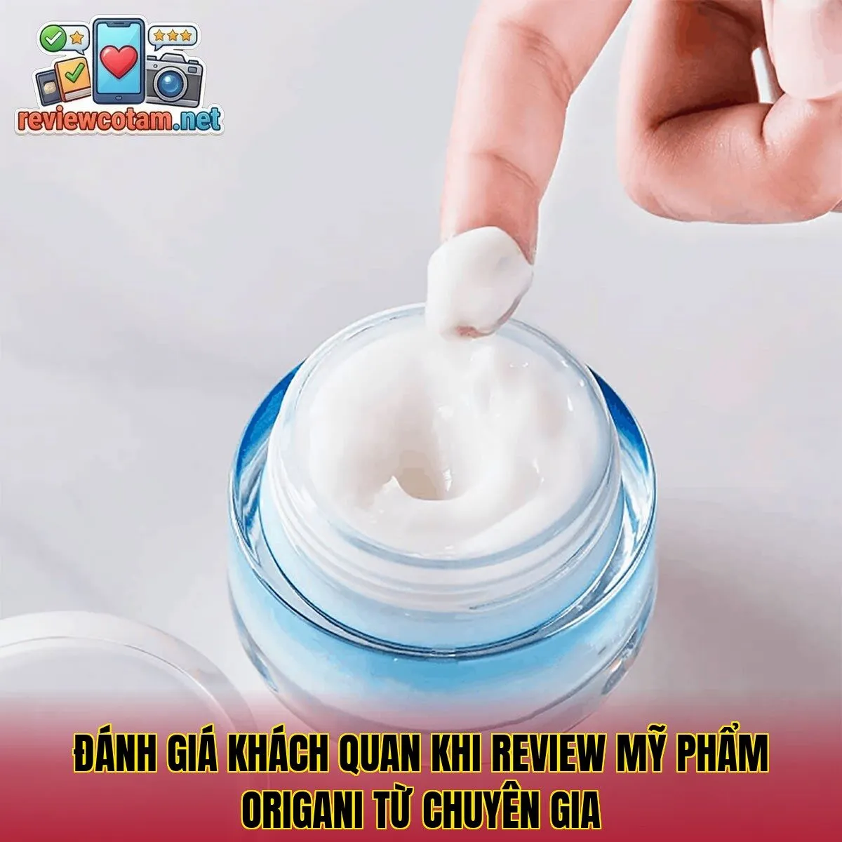 Đánh giá khách quan khi review mỹ phẩm Origani từ chuyên gia
