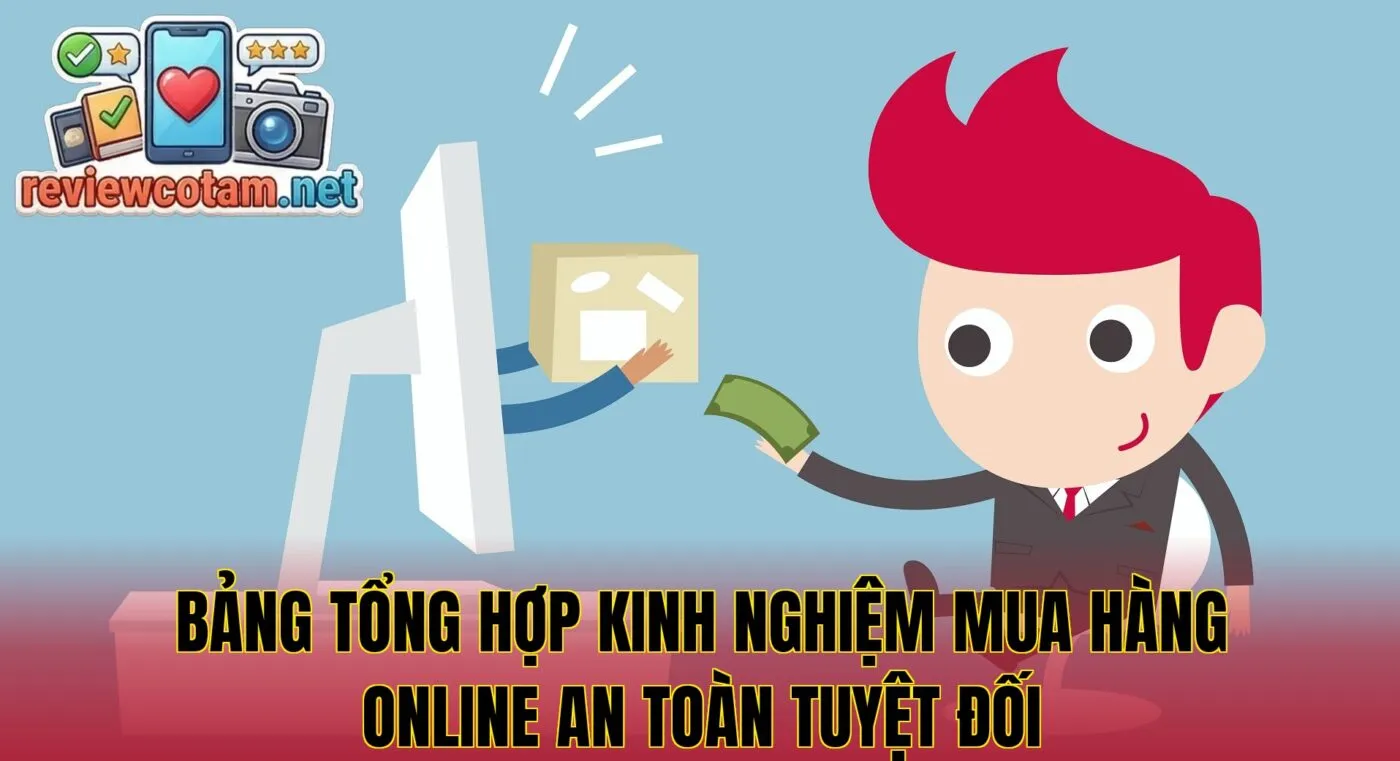 Bảng tổng hợp kinh nghiệm mua hàng online an toàn tuyệt đối