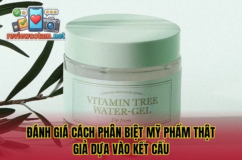 Đánh giá cách phân biệt mỹ phẩm thật giả dựa vào kết cấu
