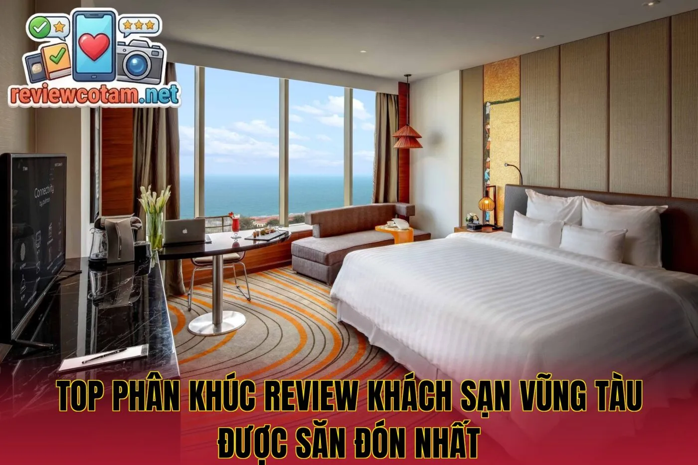Top phân khúc review khách sạn Vũng Tàu được săn đón nhất
