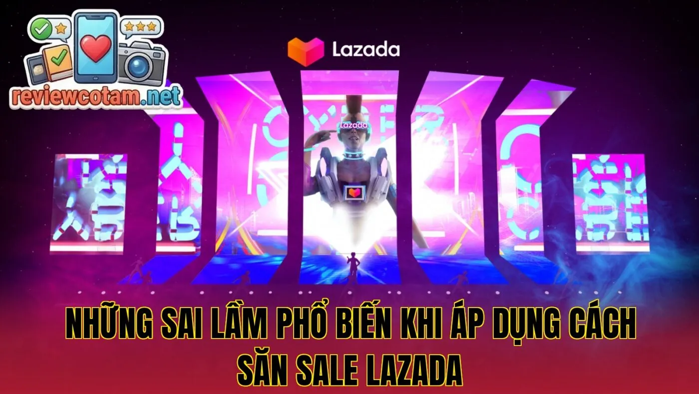 Những sai lầm phổ biến khi áp dụng cách săn sale Lazada