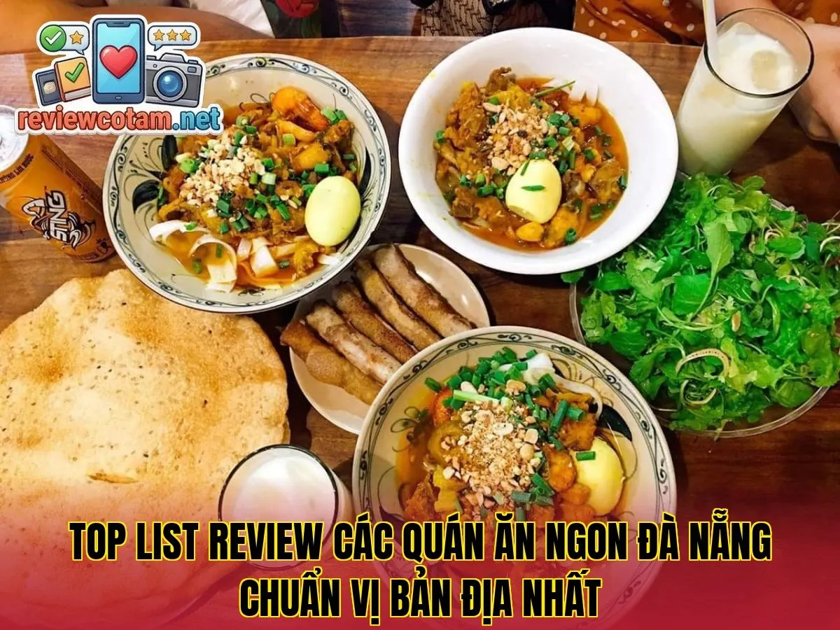 Top List Review Các Quán Ăn Ngon Đà Nẵng Chuẩn Vị Bản Địa Nhất
