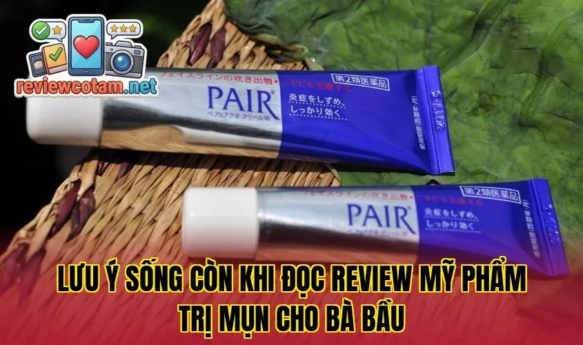Lưu ý sống còn khi đọc review mỹ phẩm trị mụn cho bà bầu