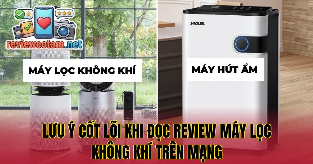 Lưu ý cốt lõi khi đọc review máy lọc không khí trên mạng