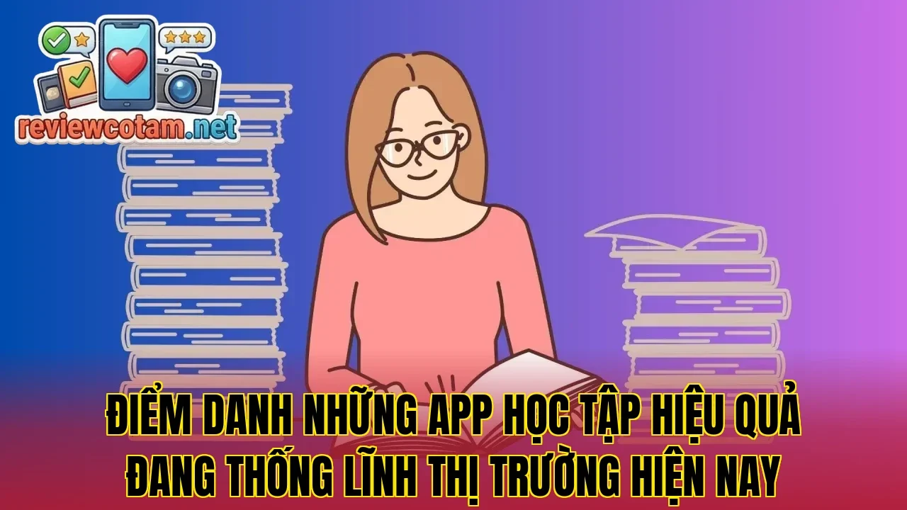 Điểm danh những app học tập hiệu quả đang thống lĩnh thị trường hiện nay