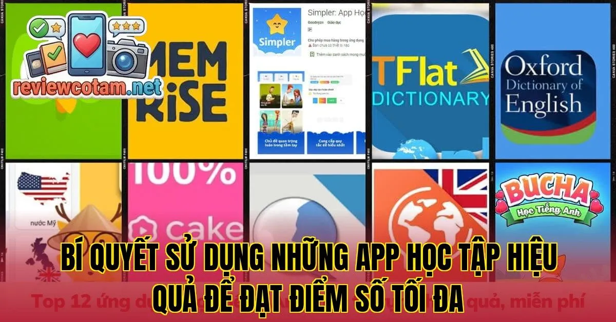 Bí quyết sử dụng những app học tập hiệu quả để đạt điểm số tối đa