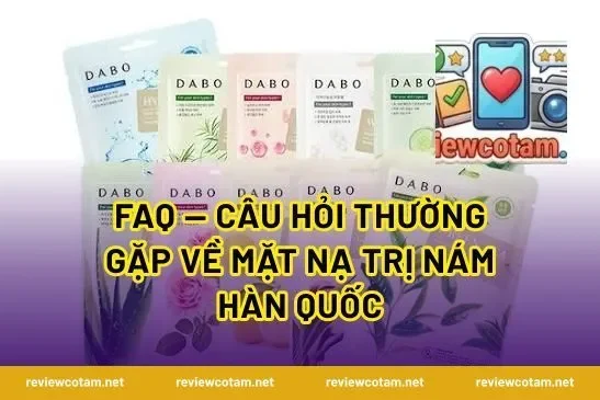 FAQ — Câu Hỏi Thường Gặp Về Mặt Nạ Trị Nám Hàn Quốc