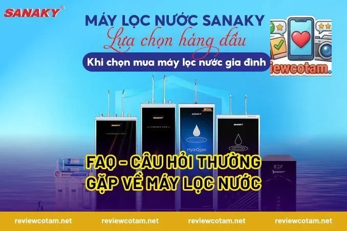 FAQ - Câu Hỏi Thường Gặp Về Máy Lọc Nước