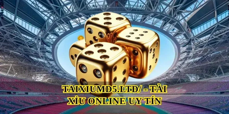taixiumd5-ltd-tai-xiu-online-uy-tin